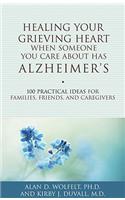 Healing Your Grieving Heart When Someone You Care about Has Alzheimer's