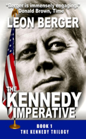 The Kennedy Imperative: (1 Kennedy Trilogy)
