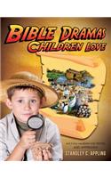 Bible Dramas Children Love