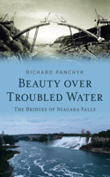 Beauty Over Troubled Water
