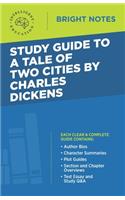 Study Guide to A Tale of Two Cities by Charles Dickens: (Bright Notes)