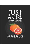 Just A Girl Who Loves Grapefruit