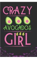 Crazy Avocados Girl: Best Gift for Avocados Lovers Girl, 6x9 inch 100 Pages, Birthday Gift / Journal / Notebook / Diary