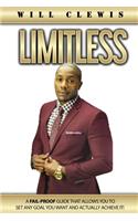 Limitless: A Fail-Proof Guide That Allows You to Set Any Goal You Want and Actually Achieve It