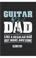 Guitar Dad Like A Regular Dad But More Awesome Calender 2020