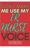 Don't Make Me Use My Er Nurse Voice