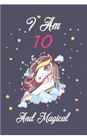 Unicorn Journal I am 10 & Magical: A Happy Birthday 10 Years Old Unicorn Journal Notebook for Kids, Birthday Unicorn Journal for Girls / 10 Year Old Birthday Gift for Girls!
