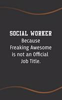 Social Worker Because Freaking Awesome is not an Official Job Title