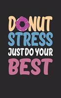 Donut Stress Shirt Just Do Your Best Gift T Shirt