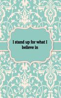 I stand up for what I believe in - Notebook
