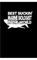 Best Buckin Marine Biologist in the world