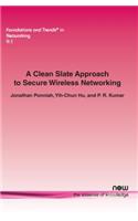 Clean Slate Approach to Secure Wireless Networking