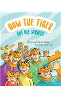 How the Tiger Got His Stripes