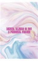 Mental Illness Is Not A Personal Failure