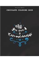 All You Need Is Love And Chocolate - Chocolate Coloring Book: Coloring Book for Adults And Kids - Chocolate Lovers Gifts