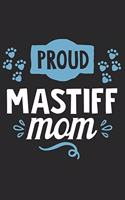 Proud Mastiff Mom: Funny Cool Mastiff Journal - Great Awesome Workbook (Notebook - Diary - Planner ) - 6x9 - 120 Blank Pages With An Awesome Comic Quote On The Cover.C