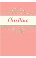 Christine: Personalized Name Journal for Women and Girls 6x9 Inches