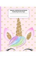 PRIMARY COMPOSITION NOTEBOOK Handwriting Practice Paper: Cute Unicorn Story Journal Dotted Midline Creative Picture Space Pages - Grades K-2 Early Childhood to Kindergarten Draw and Write Elementary School