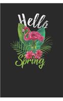 Flamingo Hello Spring: Flamingos Notebook, Dotted Bullet (6" x 9" - 120 pages) Animal Themed Notebook for Daily Journal, Diary, and Gift