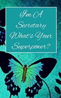 I'm A Secretary What's Your Superpower: Lined Journal For Receptionists - 122 Pages, 6" x 9" (15.24 x 22.86 cm), Durable Soft Cover