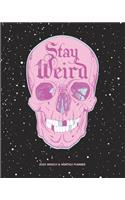 Stay Weird, 2020 Weekly Monthly Planner