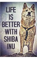 Life Is Better With Shiba Inu