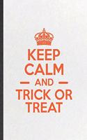 Keep Calm and Trick or Treat