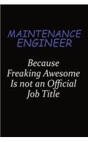 Maintenance Engineer Because Freaking Awesome Is Not An Official Job Title