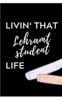 Livin' That Lehramt Student Life: A5 Geschenkbuch BLANKO für Lehramt Studenten - Geschenkidee zum Geburtstag - Studienbeginn - Erstes Semester - Schulabschluss - Lehrer - Abitur