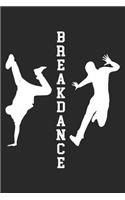 breakdance: Breakdance Notebook Blank Lined breakdancing dance Journal line with lines 6x9 120 Pages Checklist Record Book dancing Lovers Take Notes Gift Planne