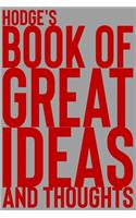 Hodge's Book of Great Ideas and Thoughts: 150 Page Dotted Grid and individually numbered page Notebook with Colour Softcover design. Book format: 6 x 9 in