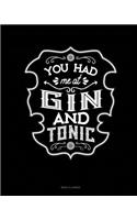 You Had Me At Gin And Tonic
