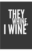 They Wine I Wine Notebook: Lined Journal, 120 Pages, 6 x 9, Affordable Gift Journal Matte Finish
