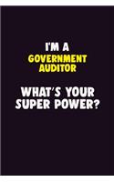 I Am A Government Auditor, What's Your Super Power?: 6X9 120 pages Career Notebook Unlined Writing Journal