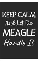 Keep Calm And Let The Meagle Handle It: Lined Journal, 120 Pages, 6 x 9, Meagle Dog Owner Gift Idea, Black Matte Finish (Keep Calm And Let The Meagle Handle It Journal)