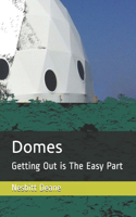 Domes: Getting Out Is the Easy Part