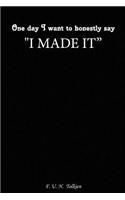 I Made It: I Made It, Notebook, Diary, Journal, Funny