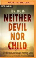 Neither Devil Nor Child