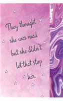 They Thought She Was Mad But She Didn't Let That Stop Her