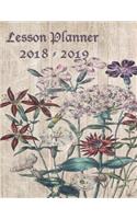 Lesson Planner 2018 - 2019: Weekly Teachers Planner - August to July, Set Yearly Goals - Monthly Goals and Weekly Goals. Assess Progress - Pretty Wildflowers