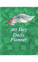 60 Day Daily Planner: 8x10, Plan Organize and Track Your To Do Lists, Notes, Meals, Birthdays, Events, Meetings, Green, Feather