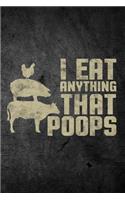 I Eat Anything That Poops