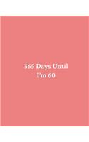 365 Days Until I'm 60