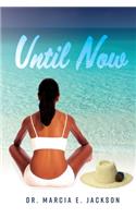 Until Now