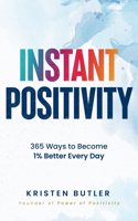 Instant Positivity: 365 Ways to Become 1% Better Every Day