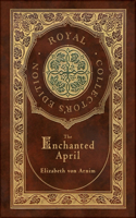 The Enchanted April (Royal Collector's Edition) (Case Laminate Hardcover with Jacket)