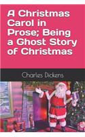 A Christmas Carol in Prose; Being a Ghost Story of Christmas