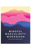 Mindful Masculinity Workbook
