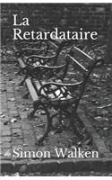 Retardataire