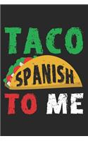 Taco Spanish to Me